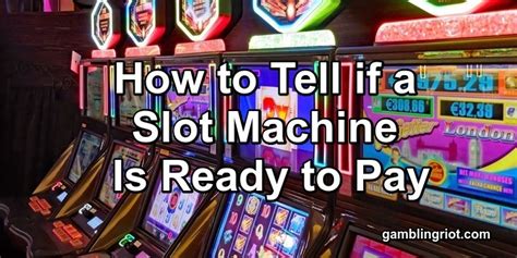 how to tell a slot machine is about to hit|How To Tell If A Slot Machine Is About To Pay Out .